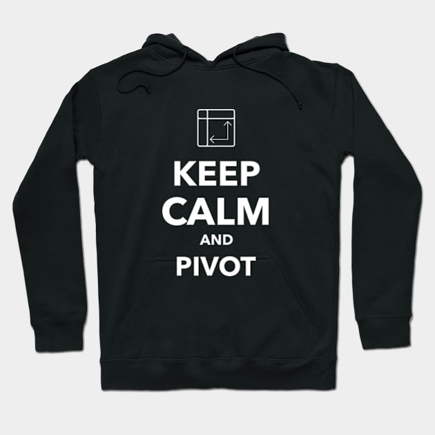 Keep Calm and Pivot Hoodie by Life of an Accountant